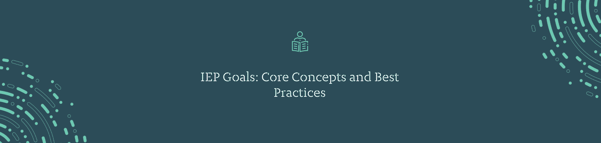 IEP Goals and Best Practices