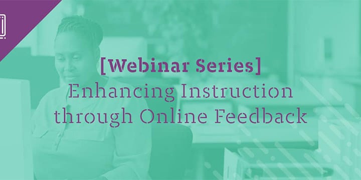 Enhancing Instruction through Online Feedback and Support