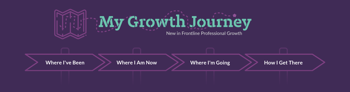 New in Frontline Professional Growth - My Growth Journey