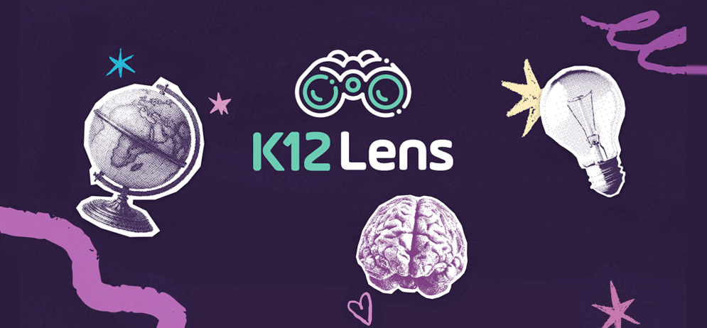 What’s Working in K-12: Insights from the 2025 K-12 Lens Report 